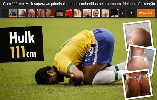 Matéria do Portal UOL que compara as medidas do bumbum do jogador brasileiro Hulk ao de outras mulheres famosas.
