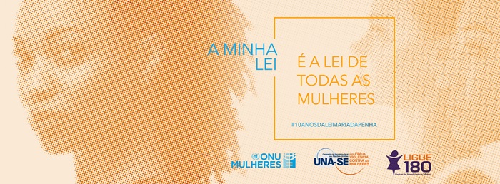Imagem: campanha da ONU Mulheres para os 10 anos da Lei Maria da Penha.